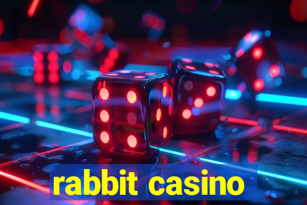 rabbit casino